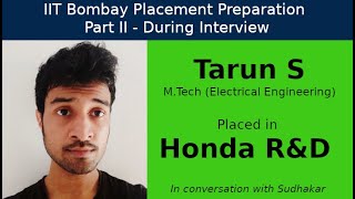 IIT Bombay Placement Preps || Part II - During Interview || Tarun S - Honda R&D - AI Researcher