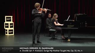 Michael Germer performs Dvořák's Songs My Mother Taught Me, Op. 55 (arr Kreisler)