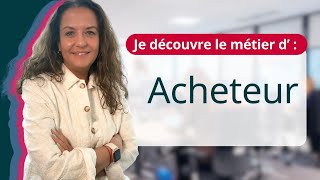 Tout savoir sur le métier d' ➡️ Acheteur  ⬅️