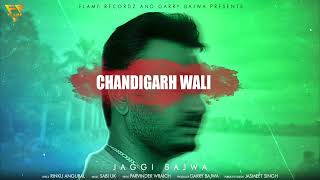 Chandigarh wali (Jaggi Bajwa ) New Punjabi Song 2023 !