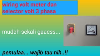 CARA PASANG PANEL VOLTMETER DAN SELECTOR VOLT 3 PHASA | WIRING SELECTOR SWITCH VOLT  METER ANALOG |