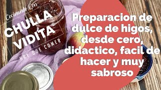 🔴Preparación de dulce de higos, desde cero, didáctico, fácil de hacer y muy sabroso