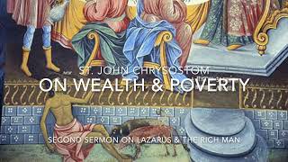 St. John Chrysostom Second Sermon on Wealth & Poverty