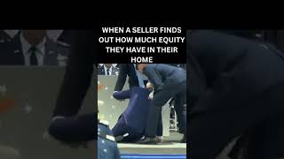 When a seller finds out how much equity they have|Biden falls #shorts