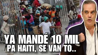 SE ARMÓ, LUIS ABINADER SE PONE LA PILA Y DICE QUE VA A SACAR TODOS LOS HAITIANOS DEL PAÍS