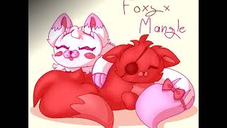 Foxy x Mangle edit