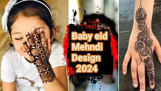 Baby eid mehndi design 2024 | New baby henna design | simple mehndi design for baby