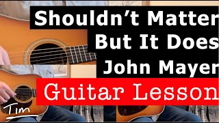 John Mayer Shouldn't Matter But It Does Guitar Lesson, Chords, and Tutorial