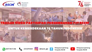 Trailer Video Persembahan PJT RSCM Dalam Rangka Menyambut HUT Kemerdekaan RI ke 76 Tahun.