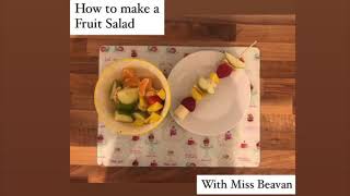 How to make a fruit salad with Miss Beavan