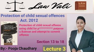 Protection of child sexual offence Section 13-15 using child for p******** purpose Section 16 to 18