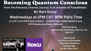 Becoming Quantum Conscious With Bart Sharp Episode #59  Wednesday, 2-7-24 2PM CST