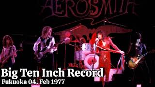 Aerosmith - Big Ten Inch Record - Fukuoka 1977