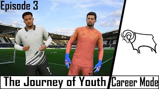 FIFA 23 CAREER MODE | DERBY COUNTY | THE JOURNEY OF YOUTH | EPISODE 3 | SOMETIMES MAYBE GOOD...