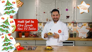 Halil Şef ile Yeni Yıla Özel Küre İçerisinde Tatlı Tarifi 🎄