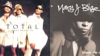 Total X Mary J Blige - What About Real Love