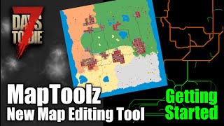 Getting Started | Maptoolz Part 1 | 7dtd map editing software 2022