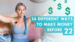 14 Different Ways to Make Money Before Age 22