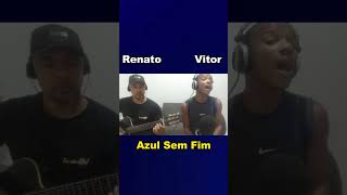 Azul Sem Fim  - Renato & Vitor   (COVER)