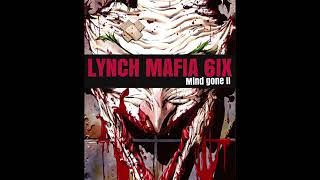 LYNCH MAFIA 6IX (OUT OF MY WAY)