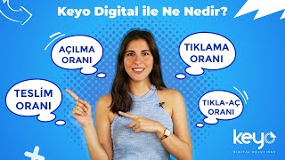 Açılma Oranı, Tıklama Oranı, Tıkla-Aç Oranı ve Teslim Oranı Nedir? / Keyo Digital ile Ne - Nedir?