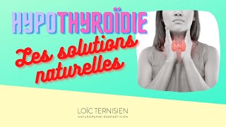 Hypothyroïdie : les solutions naturelles