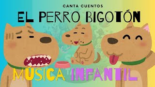 El Perro Bigotón | Canciones infantiles | animales