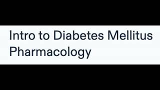 Intro to Diabetes Mellitus Pharmacology