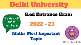 Delhi University B.ed Entrance Exam 2022 || Maths Most Important Topic