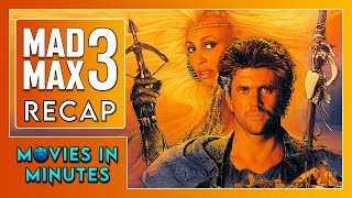 Mad Max Beyond Thunderdome in Minutes | Recap