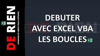 Débuter avec Excel VBA les boucles | Tutoriel Excel - DE RIEN