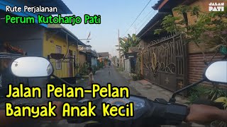 Jalan-Pelan-Pelan Banyak Anak Kecil