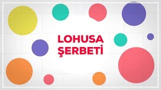 Lohusa Şerbeti Nasıl Yapılır | Şerbet Tarifleri