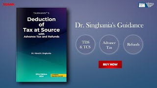 Taxmann's Deduction of Tax at Source with Advance Tax and Refunds | Dr. Singhania's Guidance