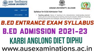 #BEd_Entrance_Exam_2021|ASSAM UNIVERSITY SILCHAR|SYLLABUS|B.edAdmission Test|DIET DIPHU|I@GyanTool