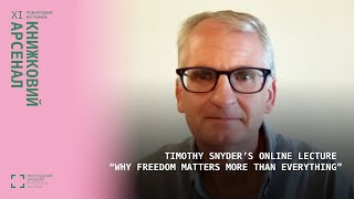 Timothy Snyder’s Online Lecture “Why Freedom Matters More Than Everything” — the 11th Book Arsenal