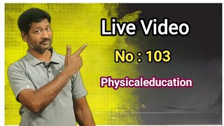 live video no 103, SRINU PET CREATIONS is live, physicaleducation