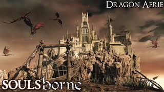 Soulsborne (Longplay/Lore) - 0082: Dragon Aerie (Scholar of the First Sin)