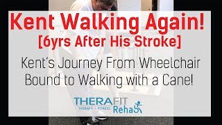 Kent [Stroke 6 years ago] NOW walking with cane