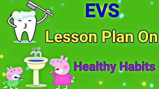 EVS Lesson Plan - Healthy Habits || Lesson Plan For Teachers || CBSE Grade 1 || Kidos Edu Point