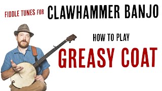 Greasy Coat - Clawhammer Banjo Lesson