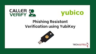 Caller Verify with YubiKey as a factor