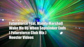 Futureforce Feat Mandy Marshall - Wake Me Up When September Ends [ Futureforce Club Mix ] HQ