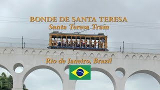 Santa Teresa Tram, Bonde de Santa Teresa, Rio de Janeiro