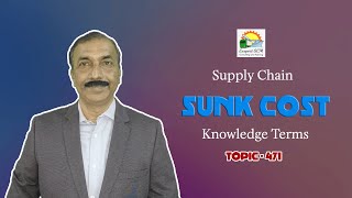 SUNK COST | Knowledge Terms | Supply Chain  || TOPIC  - 471