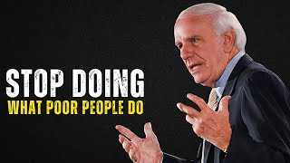 STOP DOING WHAT POOR PEOPLE DO  | The Best Motivational Speech Compilation Jim Rohn