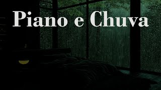 Piano e Chuva - Sono Tranquilo E Relaxante Com Melodias Suaves De Piano E Som De Chuva Caindo