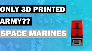 Can You 3D Print A Whole Warhammer 40k Army?? - Space Marines