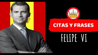 | FELIPE VI |👑 más de 20 citas y frases emotivas, del rey de España🎵🎵