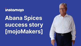 Abana Spices— a 70-year-old that went from engineer to entrepreneur [mojoMakers]